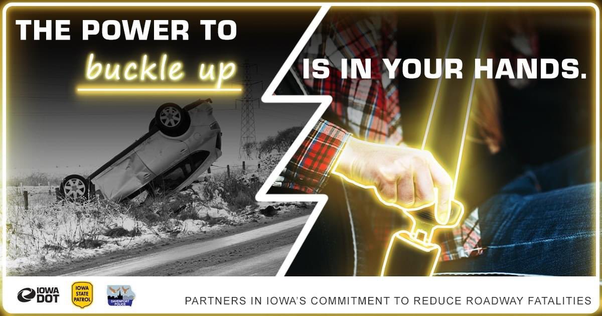 Seat belts are the best defense against impaired, aggressive, or distracted drivers. Being buckled up during a crash helps keep you safe and secure inside your vehicle; being completely ejected from a vehicle is almost always deadly. The power is in your hands. #StaySafeDavenport