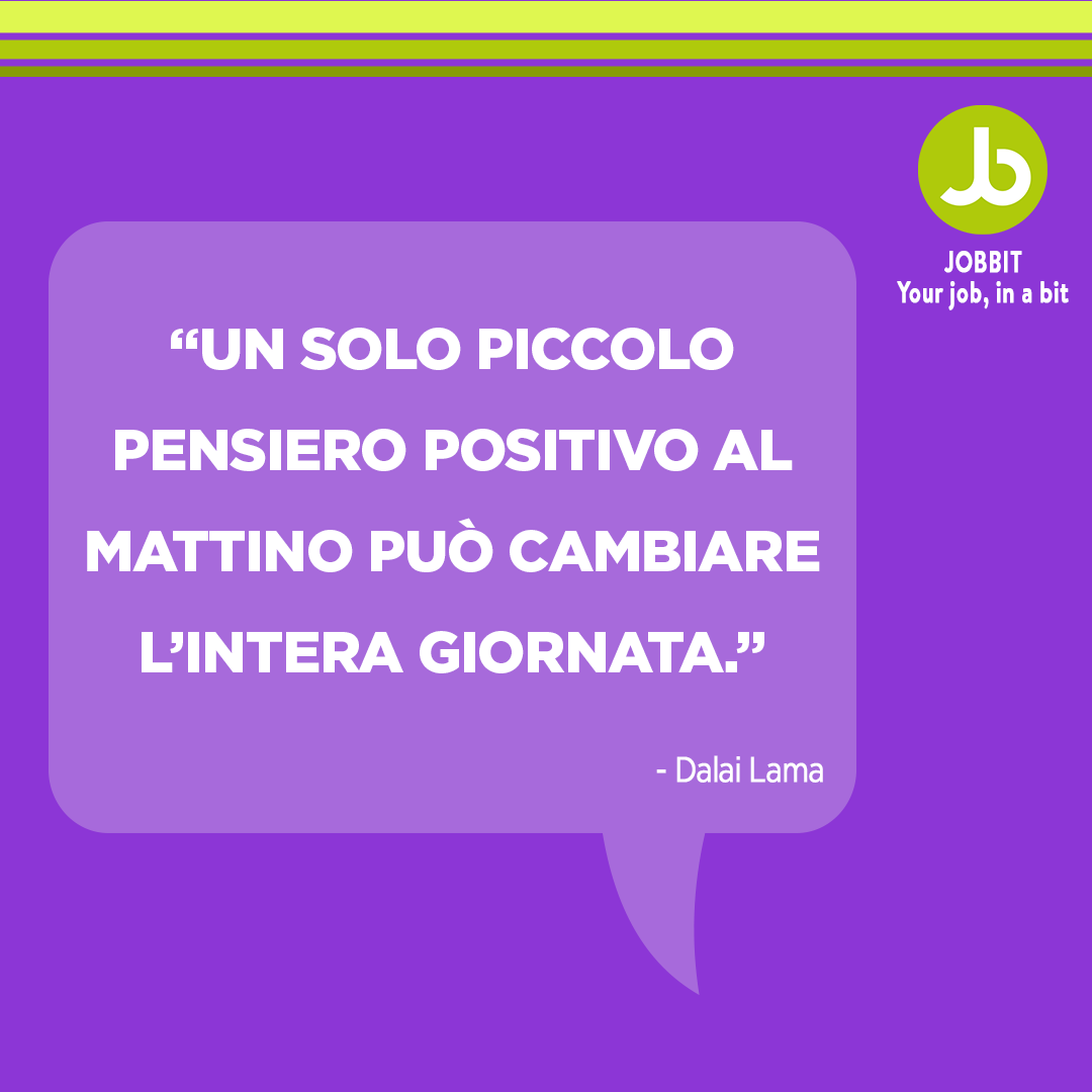 weareJobbit's tweet photo. Ti auguriamo una giornata piena di pensieri (e azioni) positivi. ☺️

#jobbit #wearejobbi #yourjobinabit #carriera #motivazione #ottimismo #positività #celafaccio #buongiorno #buonasettimana #lunedimattina #dalailama https://t.co/fTq5H2sJFJ