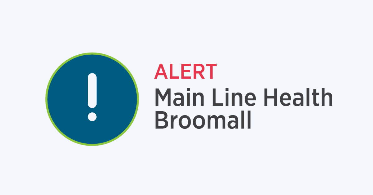 Main Line Health on Twitter "MLH Broomall is closed through 7/11. For