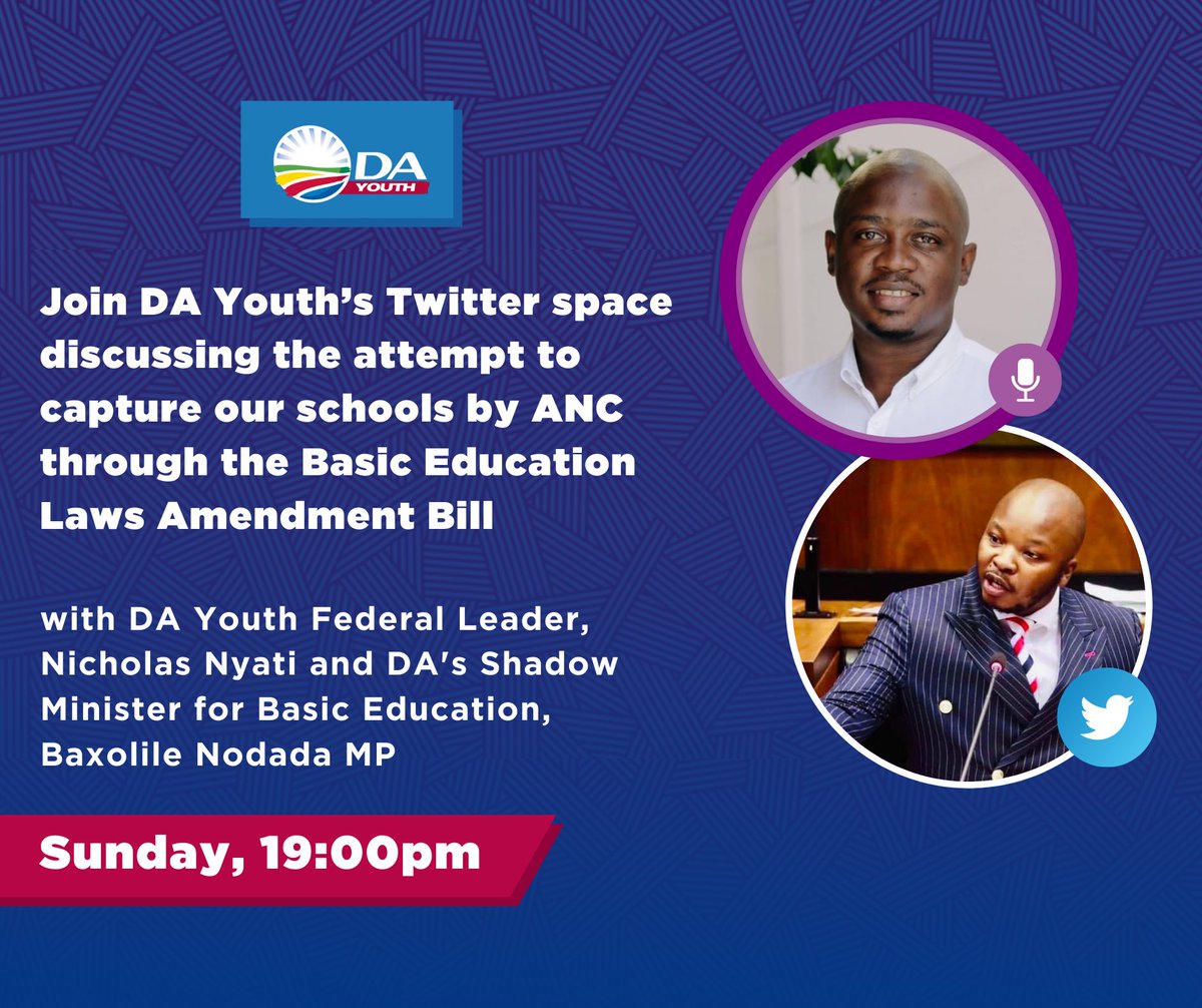 DA_Youth's tweet photo. Join our Twitter space this coming Sunday in discussion with the DA’s Shadow Minister for Basic Education, @BaxNodada and our Interim Federal Leader, @NicholasNyati about the #StopSchoolCapture campaign. https://t.co/xHiWS6vKBv