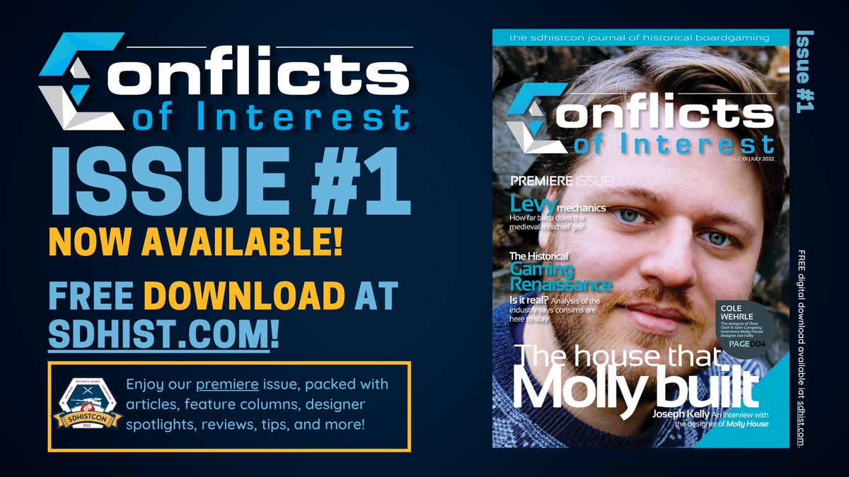 SDHistCon's tweet image. #SDHistCon presents the premiere issue of 𝗖𝗢𝗡𝗙𝗟𝗜𝗖𝗧𝗦 𝗢𝗙 𝗜𝗡𝗧𝗘𝗥𝗘𝗦𝗧 𝗠𝗮𝗴𝗮𝘇𝗶𝗻𝗲! This issue includes articles, feature columns, designer spotlights, tips and reviews focused on historical board gaming! Available as a FREE download at: sdhist.com/conflicts-of-i….