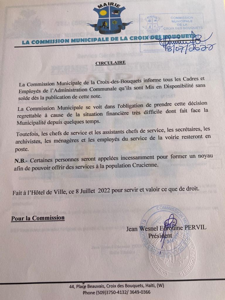 À cause de la situation financière dont fait face la Mairie <a href="/cxdesbouquets/">Croix-des-Bouquets</a>, la Commission Municipale se voit dans l'obligation de prendre la décision regrettable de mettre les employés (es) en mise en disponibilité sans solde. Cette décision prend effet dès le 8 juillet 2022.