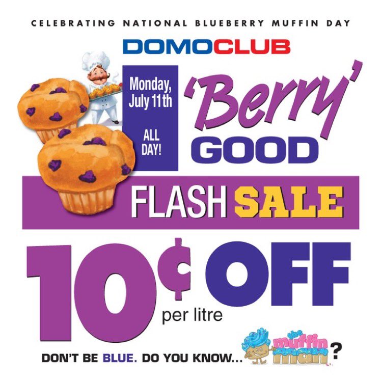 Domogasoline's tweet photo. Celebrate National Blueberry Muffin Day with a Domo Club Flash Sale, Mon, July 11th at selected Domo Club Stores.

⛽️10¢ Off Per Litre All Day Long

Requires Activated Domo Club Card

Pick up a FREE card at a store. Activate card at https://t.co/5MGw75L9pE and you’re set to SAVE! https://t.co/RiP3ZUJmzX