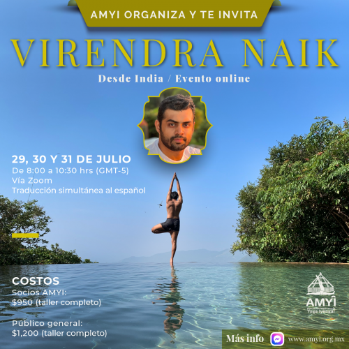 Taller en línea de Yoga Iyengar con el maestro Virendra Naik desde India.
FECHA
29, 30 y 31 de julio, 2022. De 8:00 a 10:30 hrs (UTC-5)

Vía Zoom, Traducción simultánea al español. 

Más información y registro: amyi.site/virendra-naik/
