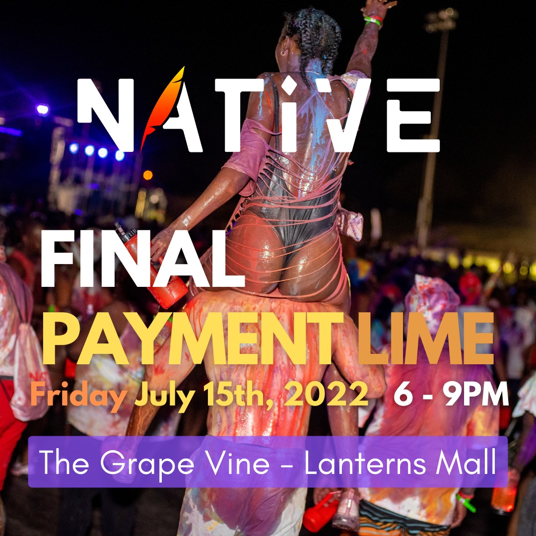 nativecaribbean's tweet photo. 📣 Final Payment Lime 📣

Meet us July 15th!!

📍The Grape Vine in Lanterns Mall
🕕6-9pm

#NativeBehaviour
#IAmNative
#Native22
#WakeUpWukUp
#NativeJouvert
#CropOver22
#ForedayExperience https://t.co/zNJqHg8XlD