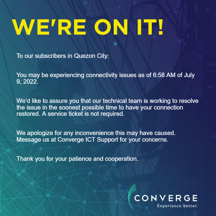 ConvergeSupport's tweet photo. To our subscribers in Quezon City:

You may be experiencing connectivity issues as of 6:58 AM of July 9, 2022.

Please message our Twitter account (https://t.co/N3FUGuKp4t) for your concerns. https://t.co/nLJb2oNlp6