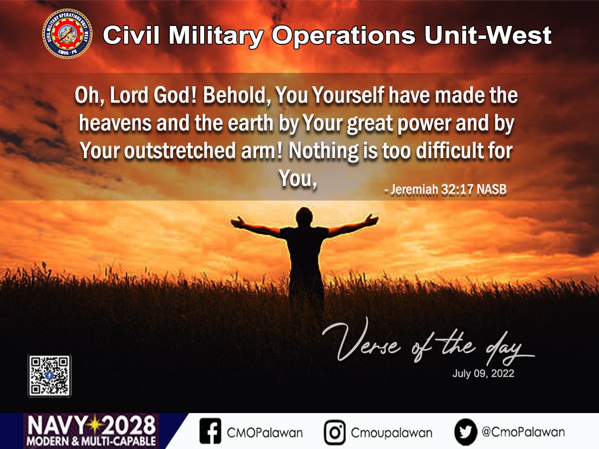 CmoPalawan's tweet photo. Verse of the day
July 09, 2022

Oh, Lord God! Behold, You Yourself have made the
 heavens and the earth by Your great power and by Your outstretched arm! Nothing is too difficult for
 You,
 - Jeremiah 32:17 NASB

#cmopalawan
#AFPyoucanTRUST
#verseoftheday https://t.co/P9I9Feqnoq
