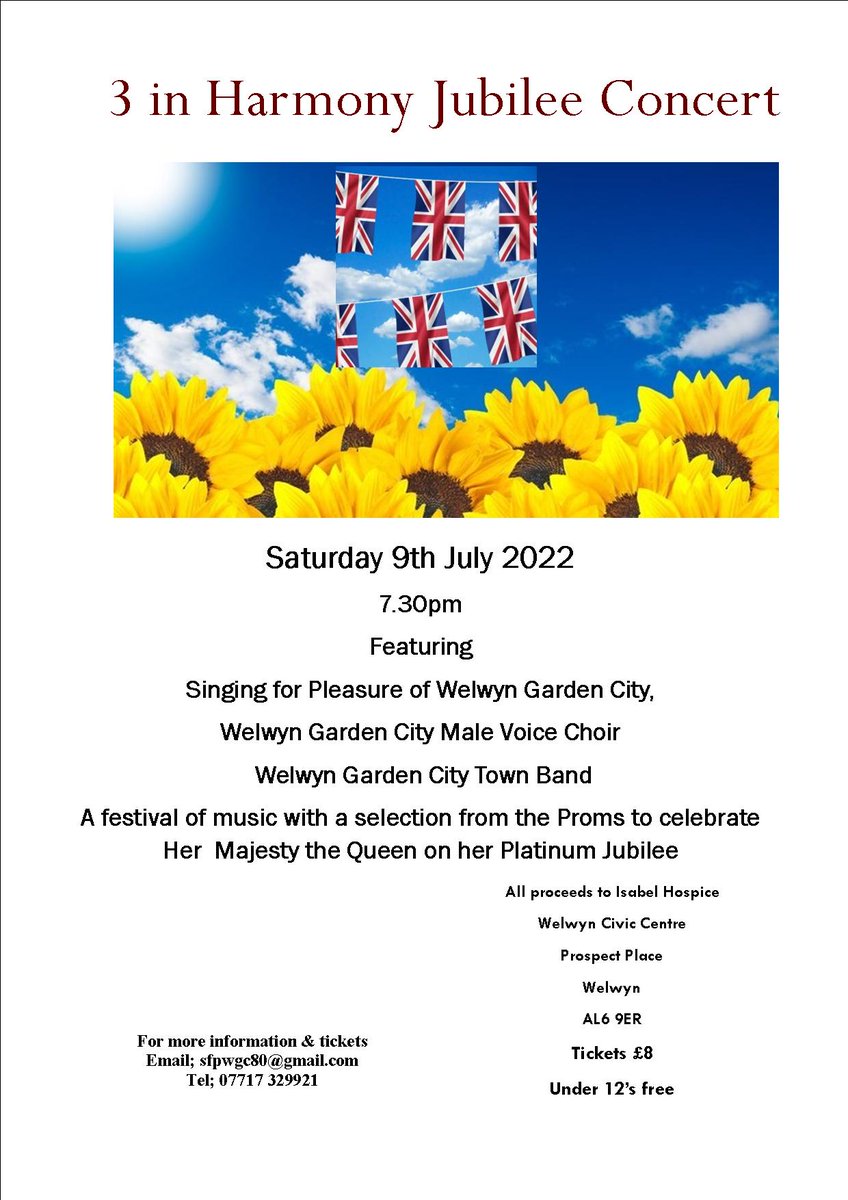 Come along and join us for a fantastic evening of music. Showcasing two local choirs and a local band with all proceeds going to Isabel Hospice. 9th July 7.30pm at Welwyn Civic Centre AL6 9ER. Tickets are £8 each and Under 12's FREE.