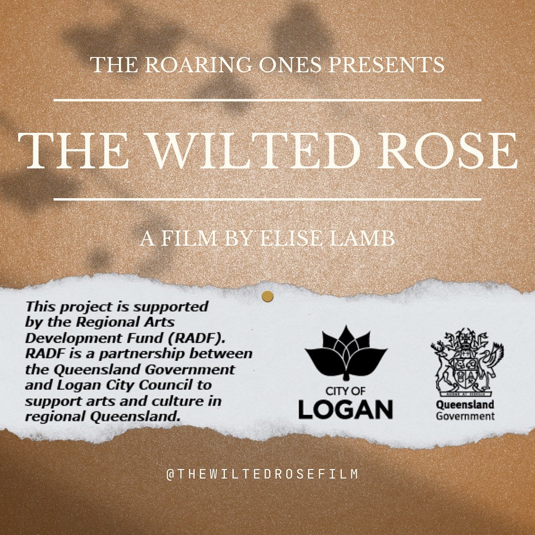 We are excited to announce that our film THE WILTED ROSE has successfully secured funding through the Regional Arts Development Fund! 

The RADF is a Grant in partnership between the Queensland Government and Logan City Council to support arts and culture in regional Queensland.