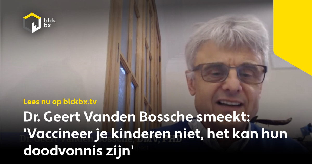 blckbxnews's tweet photo. In een videoboodschap smeekt dr. Geert Vanden Bossche ouders om hun kinderen onder géén voorwaarde te laten vaccineren tegen COVID. ‘Doe je het wel, dan kan dat hun doodvonnis betekenen’.

➡️ https://t.co/gzpoNsnWq0 https://t.co/0HdTUpy78T