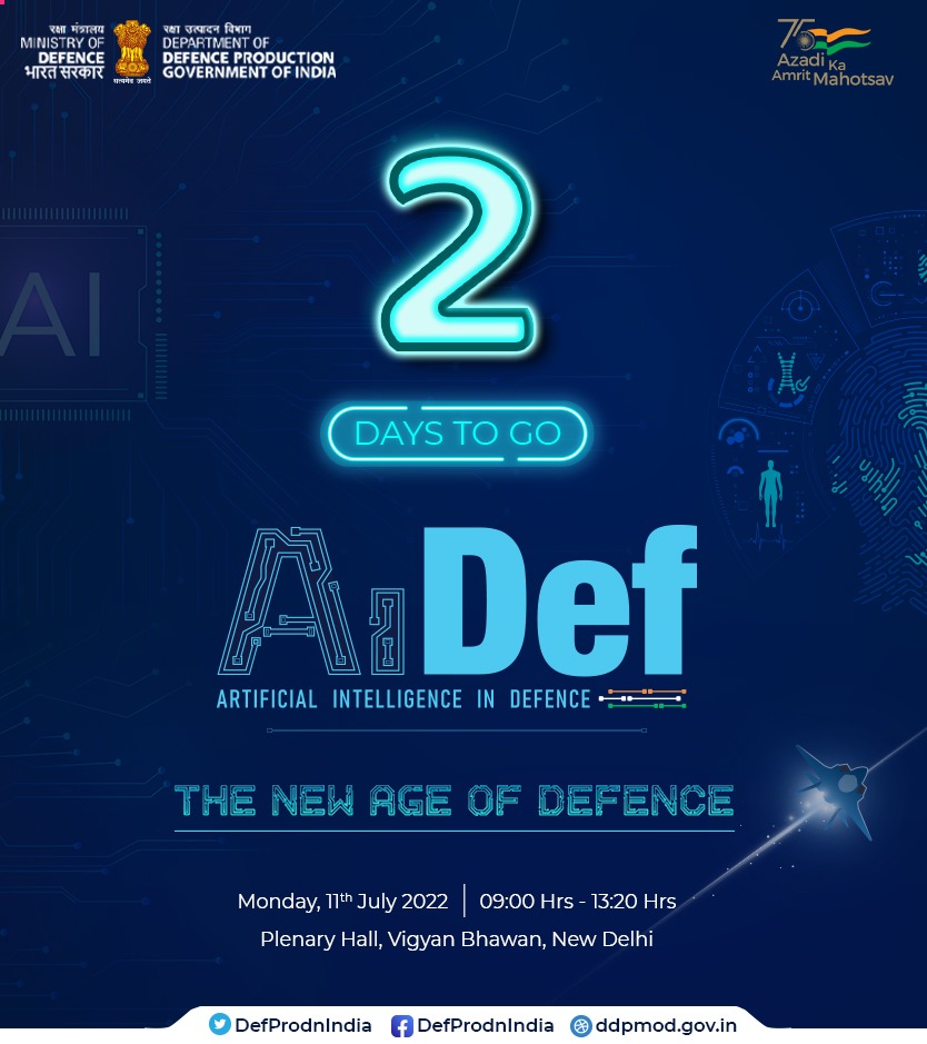 Countdown begins... 2 days to go! For India's Biggest Launch of AI Products in Defence #AiDef ~ The New age of Defence #AzadiKaAmritMahotsav 🗓️11th July 2022 ⏱️09:00 Hrs-13:20 Hrs 📌Vigyan Bhawan,New Delhi Live streaming: youtu.be/KS5KTByzKZM