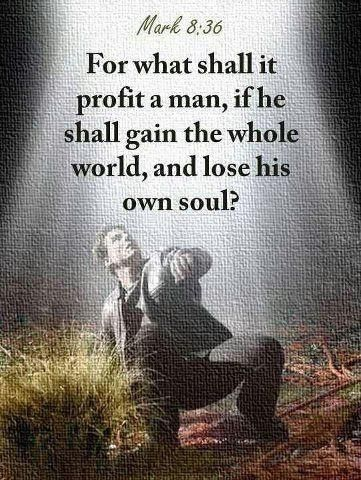 BevilacquaGian3's tweet photo. For what will it profit a man if he gains the whole world and forfeits his soul? Or what shall a man give in return for his soul? Matthew 16:26 https://t.co/NfPWakvkF1