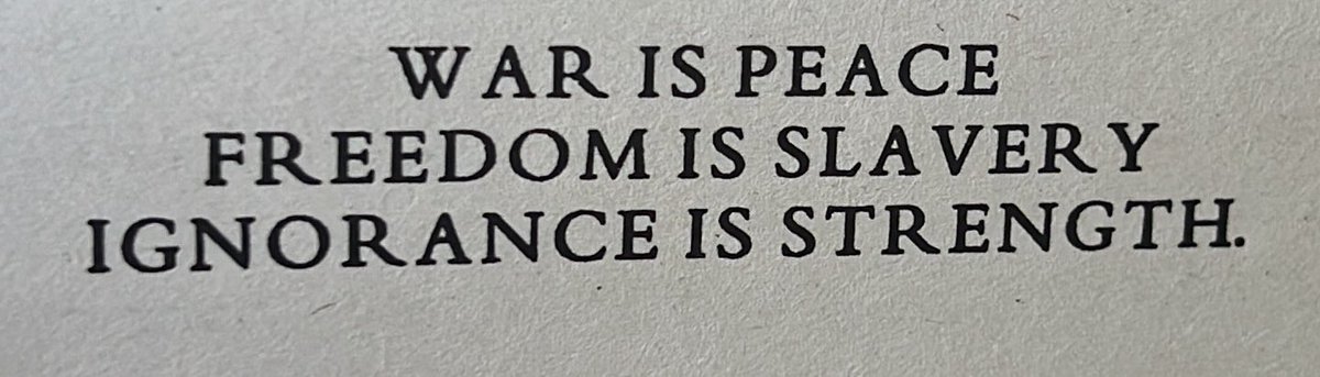 War is Peace
Freedom is Slavery
Ignorance is Strength

Through creating havoc, you control the masses through fear
Sell the idea of freedom &amp; you tax people whatever you like
Keep the masses as sheep &amp; in their ignorance they follow your every whim &amp; command
#1984 #LiterattiClub