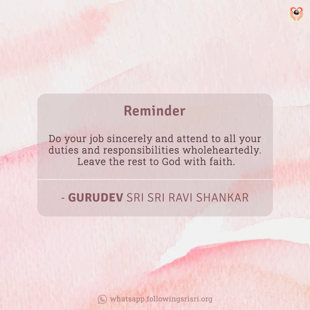 FollowingSriSri's tweet photo. #SriSriReminders: Do your job sincerely and attend to all your duties and responsibilties wholeheartedly. Leave the rest to God with faith. https://t.co/52TDk2e4BV