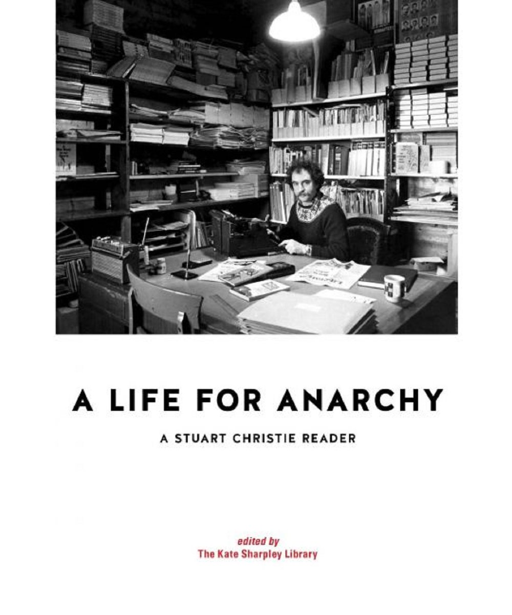 RuffPhilip's tweet image. Just got my hands on a copy of "A Life for Anarchy - A Stuart Christie Reader", edited by Kate Sharpley Library  @AKPressDistro akpress.org/a-life-for-ana… Expect a review at some point. @ArchiveStuart