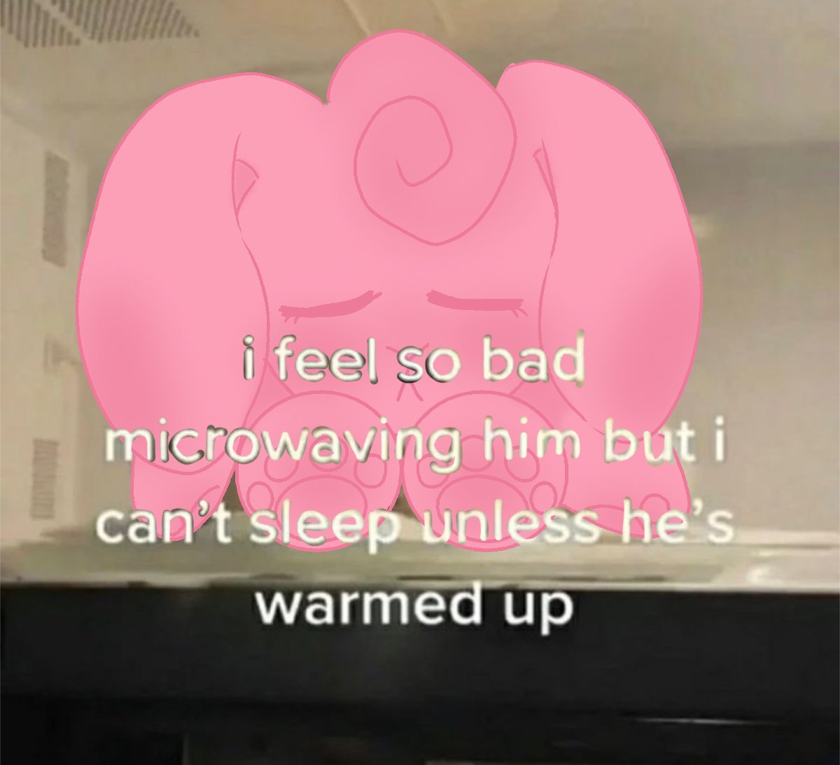 // bun if she was microwaved,