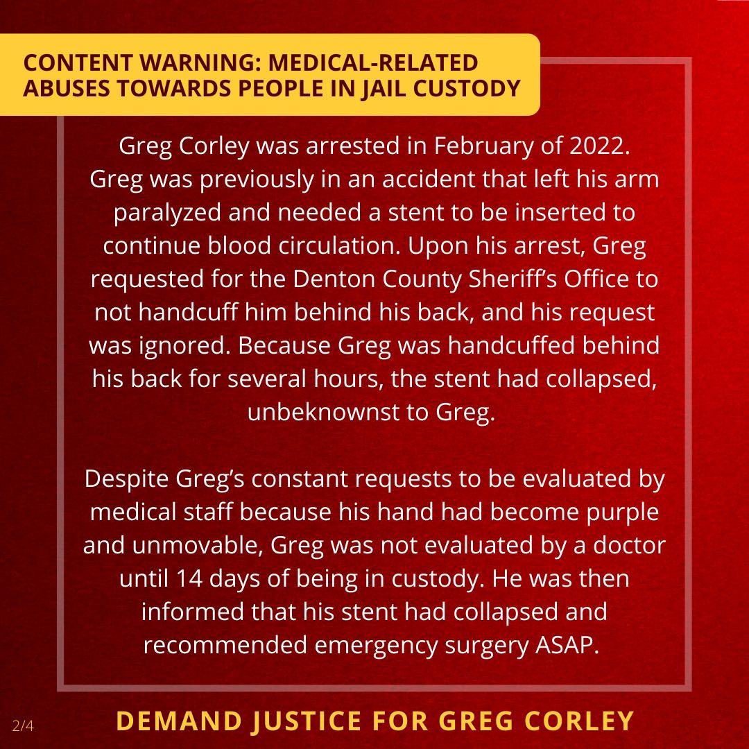 DentonTeaTimes's tweet photo. CW: Medical-related abuse towards people in jail custody

DEMAND JUSTICE FOR GREG CORLEY!!!

Since these graphics were made, Denton county jail has stated that they will not perform the amputation due to the cost.

Join Greg’s loved ones in protest Wednesday, July 13th @ 6pm https://t.co/RJA9IZtILb