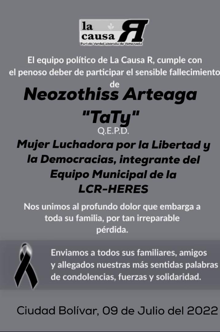LaCausaRVe's tweet photo. Desde el equipo político nacional de #LaCausaR nos sumamos al dolor de nuestros compañeros, familiares y amigos por el fallecimiento esta noche en Ciudad Bolívar de nuestra querida compañera Neozothiss Taty Arteaga, una ejemplar luchadora por la democracia. Que En Paz Descanse. https://t.co/IvGHMkryuS