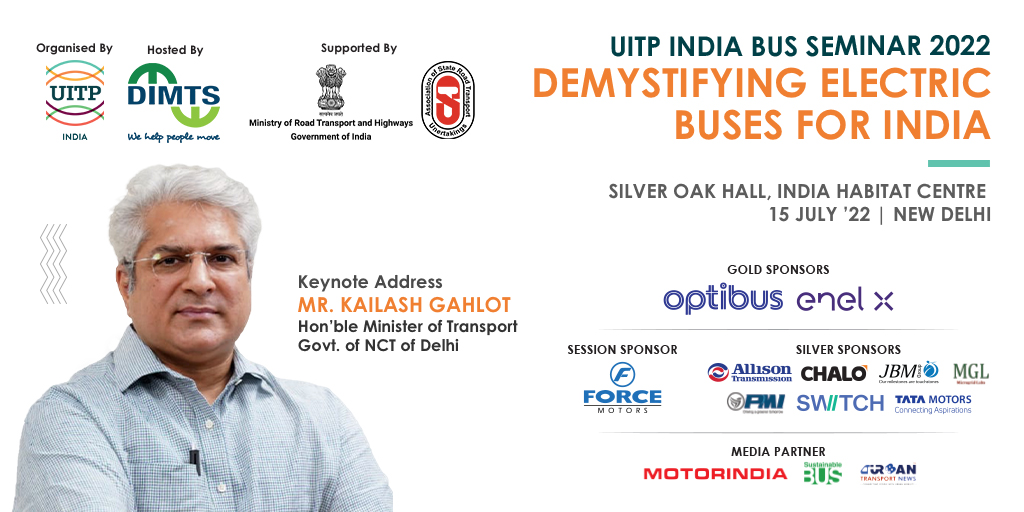 Join us at UITP India Bus Seminar- Demystifying Electric Buses, hosted by <a href="/DimtsLtd/">DIMTS</a> &amp; supported by <a href="/MORTHIndia/">MORTHINDIA</a>, <a href="/asrtu2020/">asrtu2020</a>

We welcome Shri <a href="/kgahlot/">Kailash Gahlot</a>, Hon'ble Minister of Transport <a href="/TransportDelhi/">Transport for Delhi</a> as the keynote speaker for 2022 edition!

15 July | Register lnkd.in/dFpBJZ43