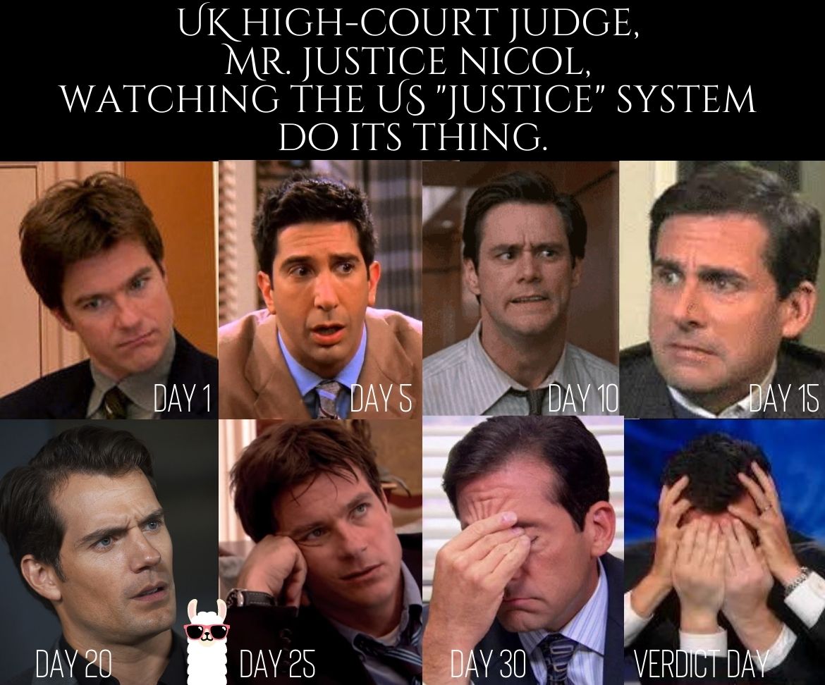 UK TRIAL: Months of careful analysis by DARVO-informed judge
US TRIAL: Livestreamed for profit, non-sequestered jury, turd outfits, valid evidence denied, llamas, fake juror, hysterical "fans", sniggering circus vibe allowed in court
YEAH, THE US JUSTICE SYSTEM IS DOING GREAT. 🤦‍♀️