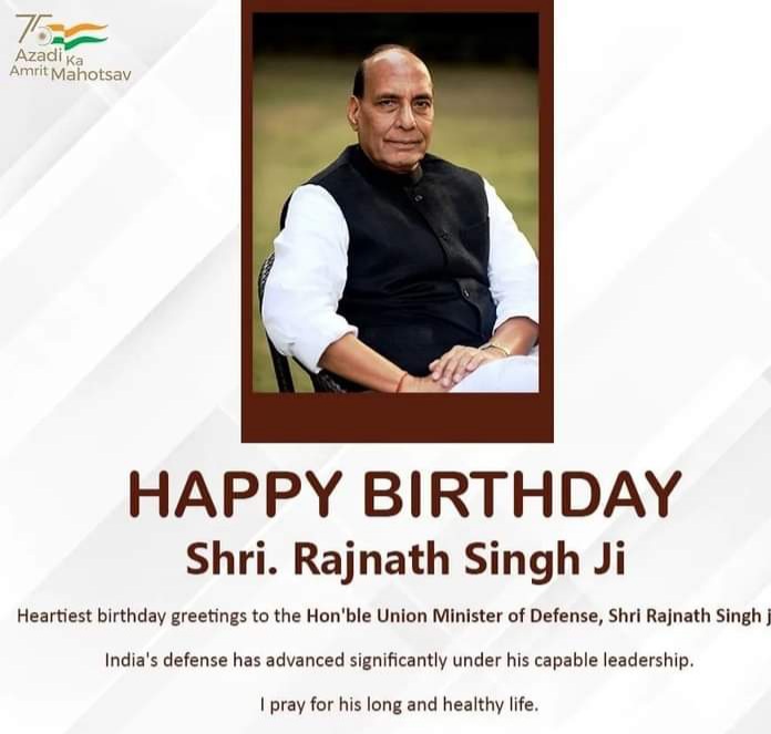 Happy birthday honourable Minister Shri. Rajnath Singh sir ji    