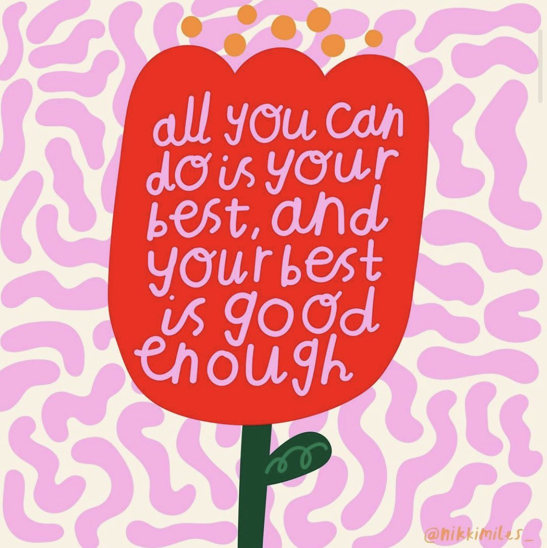 All you can do is your best, and your best is good enough

Image: <a href="/nikkimiles_/">Nikki Miles</a>