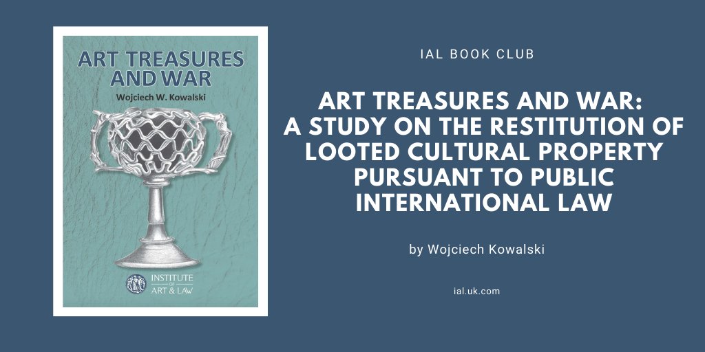 IAL_art_law's tweet photo. Our #IALBookClub feature is ‘Art Treasures and War’. It considers the opinions of lawyers & academics regarding the return of #culturalgoods & the practice of #restitution. https://t.co/LSQpaMKW34 https://t.co/Un5lVmhmxD