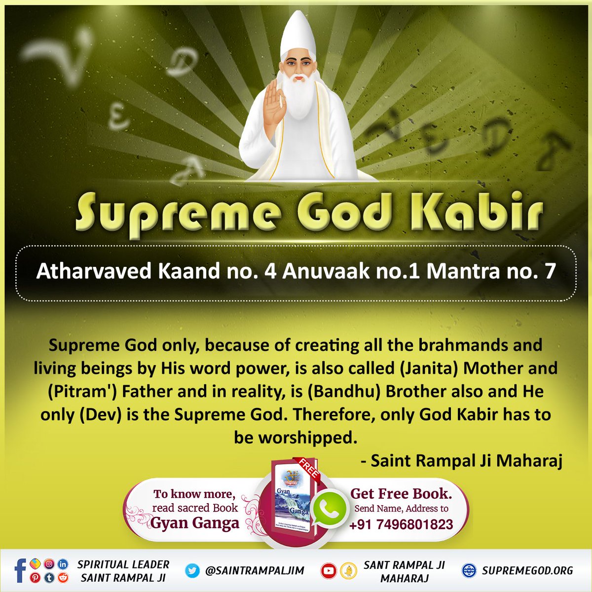NareshS43783027's tweet image. #Atharvaved Kaand 4 Anuvak 1 Mantra 7
Supreme God only, because of creating all brahmands by His word power, is called Mother, Father &amp;amp; in reality, is Brother also. He only is the Supreme God. Therefore, only God Kabir should be worshipped.
- Sant Rampal Ji 
#MondayMotivation