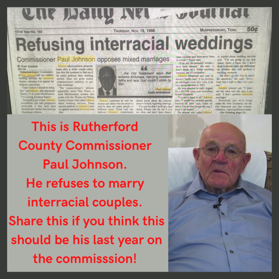 Rutherford County Commissioner Paul Johnson doesn’t believe in interracial marriage. He has accomplished nothing in his 24 years on the commission. This needs to be his last year in office.