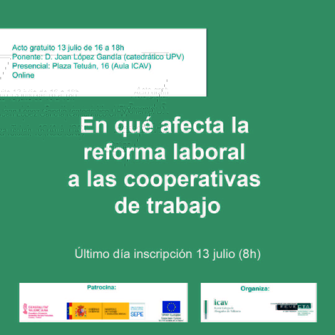 Qué supone para las cooperativas de trabajo la nueva reforma laboral. 

Acto organizado por la sección de Derecho Cooperativo de ICAV, 13 de julio

Inscríbete: icav.es

+info: bit.ly/3HD7BPB

#cooperativasdetrabajo
