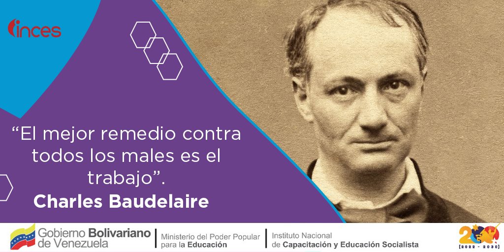 #11Jul | Iniciamos la semana con una frase del francés Charles Baudelaire; poeta, ensayista, crítico de arte y traductor francés. ✨📚❤️

#VenezuelaJustaYDePaz 
#FórmateEnElInces
