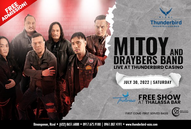 ThunderbirdPH's tweet photo. #ThunderbirdRizal features the phenomenal MITOY YONTING with the Draybers band on July 30,2022, 9PM at the Thalassa Bar.

It’s a FREE SHOW!

For details, contact our Casino VIP Services at:
📱 09176300893 / 09610074191

See you there! https://t.co/aZOKefq7bq