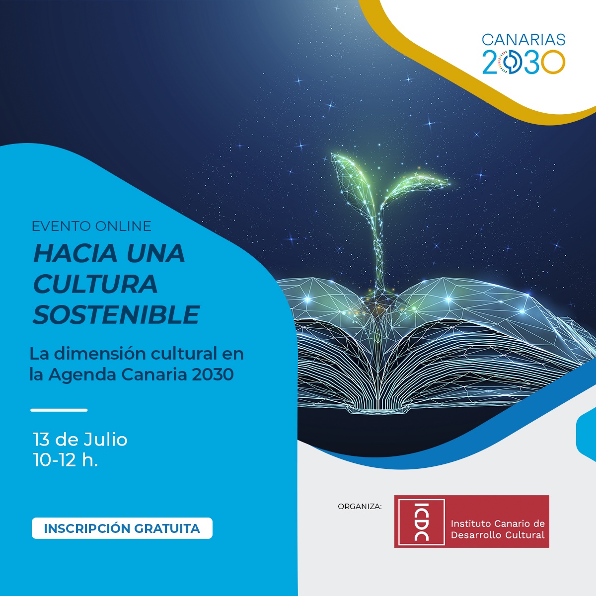 Evento de formación online “HACIA UNA CULTURA SOSTENIBLE”, La dimensión cultural en la Agenda Canaria 2030.

📆 Miércoles, 13 de julio 
🕰10.00h - 12.00h 
🌐 Online

Inscripción Aquí 👉 bit.ly/3nSUW1R

#Canarias2030