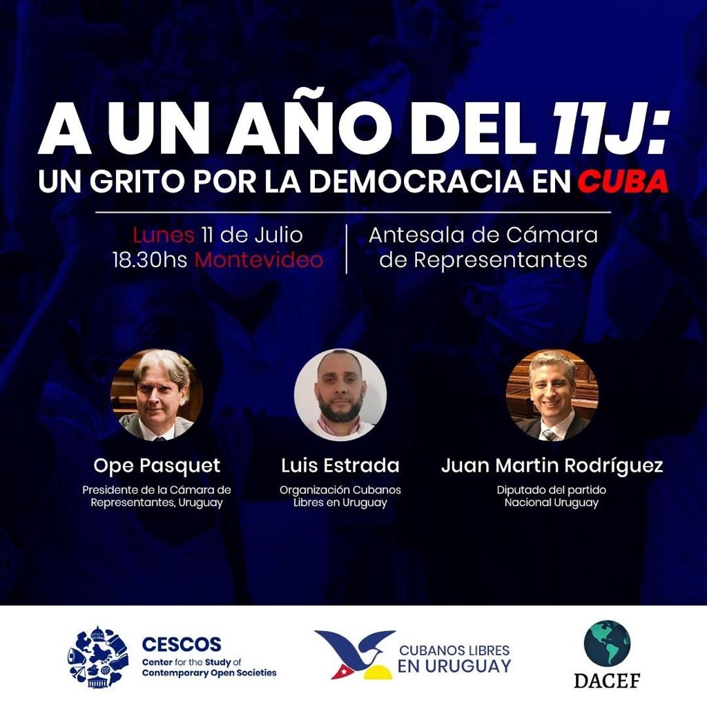 DacefUruguay's tweet photo. #HOY
A UN AÑO DEL #11J🇨🇺
"UN GRITO POR LA DEMOCRACIA EN CUBA"
En la Antesala del Parlamento disertarán:
@opepasquet
@_RodriguezJuan_
@LuisEst17468144

Organiza: #DACEF @centercescos
@cubanoslibresuy

📆 11 de julio
⏰ 18:30 hs
📍 Palacio Legislativo

Los esperamos ! https://t.co/Pre9BTijwM