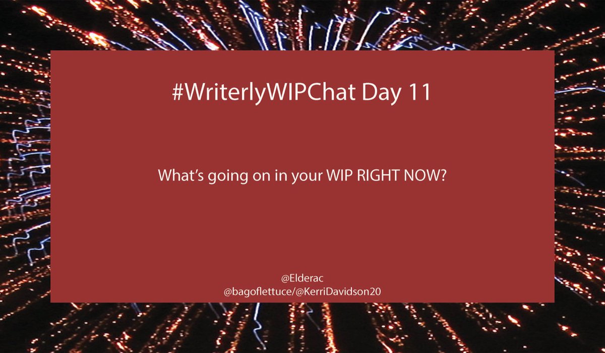 #WriterlyWIPChat Day 11

What’s going on in your WIP RIGHT NOW?

#amwriting #WritingCommunity <a href="/Elderac/">Mark Gelinas</a> <a href="/bagoflettuce/">Kerri Davidson</a>