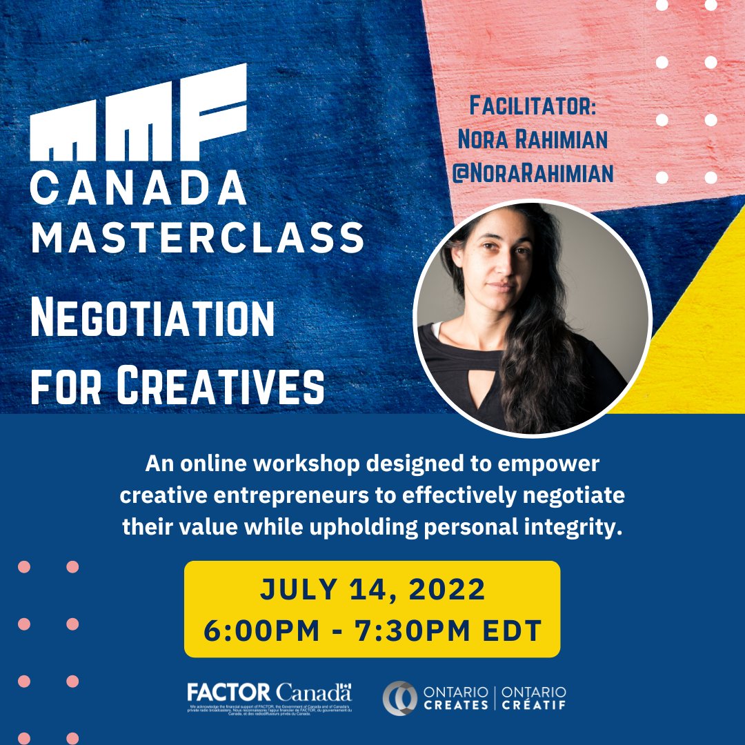 MMFCanada's tweet photo. This Thursday July 14, 2022, 6 -7:30PM
#MMFCanada #Masterclass: Negotiation for Creatives, with speaker @norarahimian
Does negotiation make you feel anxious. Gain a new approaching to negotiation that leads to bigger wins for all parties involved! ✅ https://t.co/QimuAUJS5z https://t.co/tol6NeJ4Hl