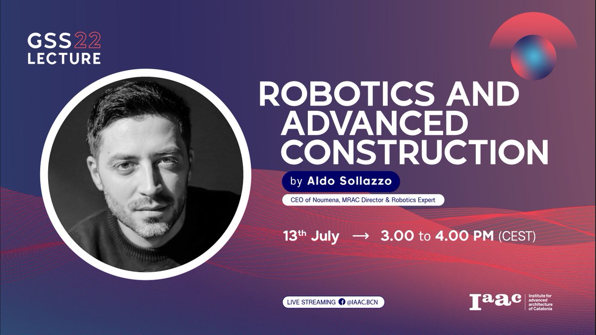 IAAC's tweet photo. Join us this Wednesday, 13th of July for a new #GSS22 #summerlecture Robotics and Advanced Construction given by Aldo Sollazzo / IAAC MRAC co-Director, Noumena Co-Founder &amp; CEO.

#staytuned #iaacgss22 #robotics #architecture #construction https://t.co/fxyJffibfq