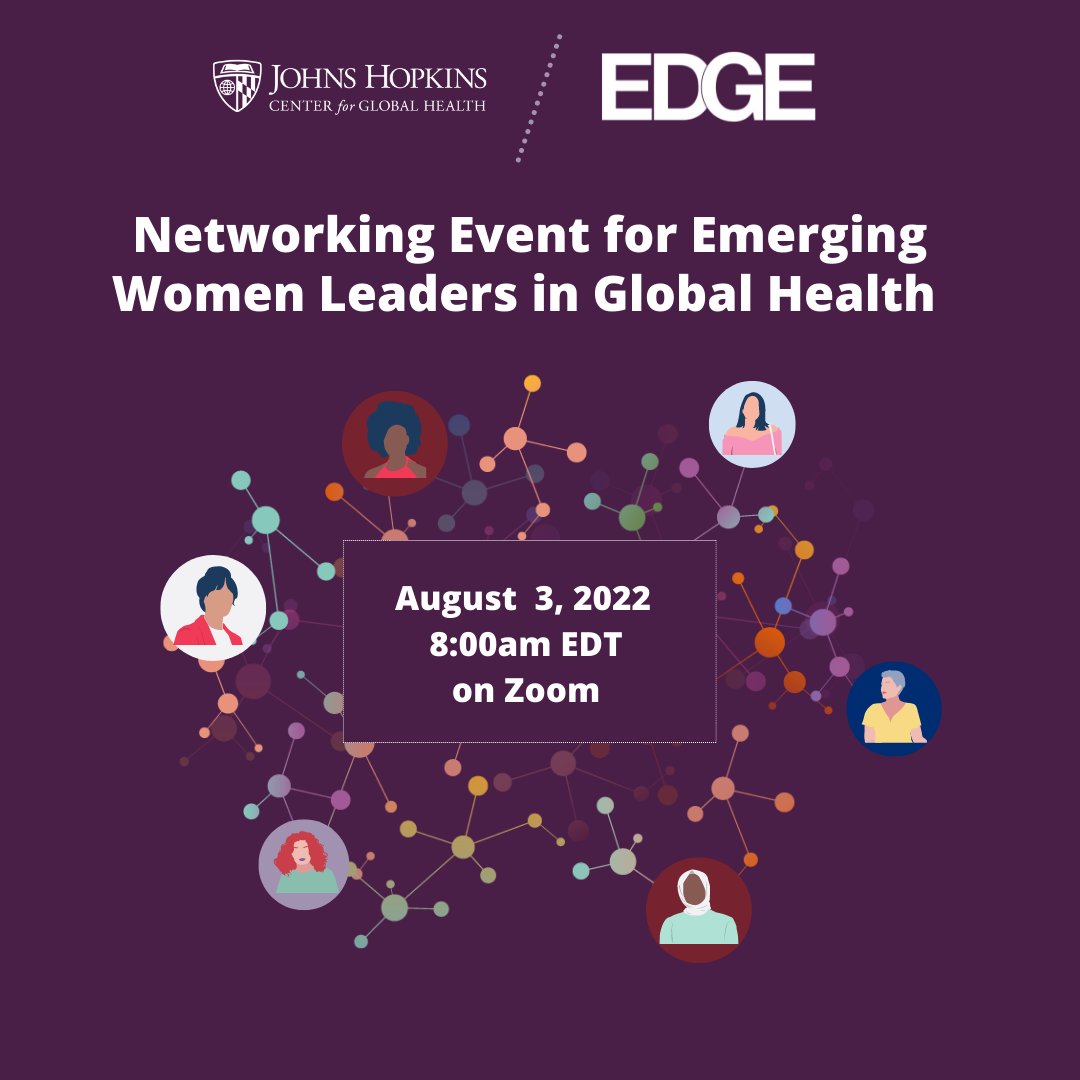 Join us for the next Networking Event for Emerging Women Leaders in Global Health (EDGE)! Register on Zoom for the event on August 3rd at 8 am EDT! jh.zoom.us/meeting/regist… @JHUCarey @SAISHopkins @JohnsHopkinsIH @JohnsHopkinsSPH @HopkinsMedicine @JHUNursing