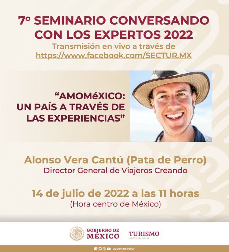 📣 Esta semana tenemos 
nuestro 7o. Seminario Conversando con los Expertos 2022, con el tema:
"AmoMéxico: Un país a través de las experiencias"
🎙 Alonso Vera Cantú <a href="/alonsovera/">Pata de Perro</a> <a href="/AmoMexicoTravel/">AmoMéxico</a>

🗓 14 de julio
⏰ 11:00 hrs
Facebook.com/Sectur.mx
¡No te lo pierdas!