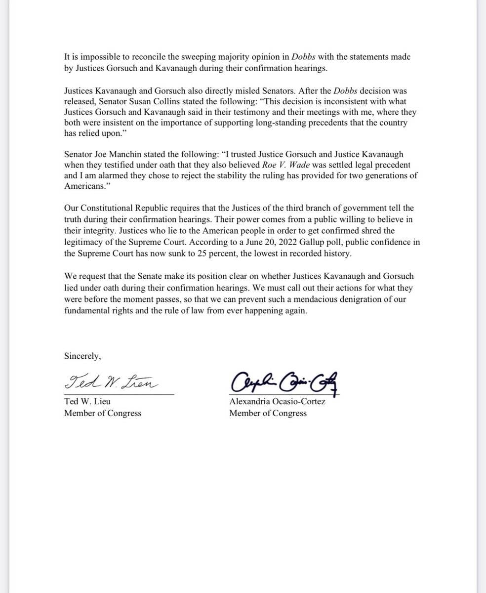 Ted Lieu (@tedlieu) on Twitter photo Our Constitutional Republic cannot tolerate Supreme Court Justices who lied in order to get confirmed. The legitimacy of the Court is at stake.
Letter from <a href="/AOC/">Alexandria Ocasio-Cortez</a> and me requesting the Senate to make a finding on whether Justices Kavanaugh and Gorsuch lied to the American people. Our Constitutional Republic cannot tolerate Supreme Court Justices who lied in order to get confirmed. The legitimacy of the Court is at stake.
Letter from <a href="/AOC/">Alexandria Ocasio-Cortez</a> and me requesting the Senate to make a finding on whether Justices Kavanaugh and Gorsuch lied to the American people.