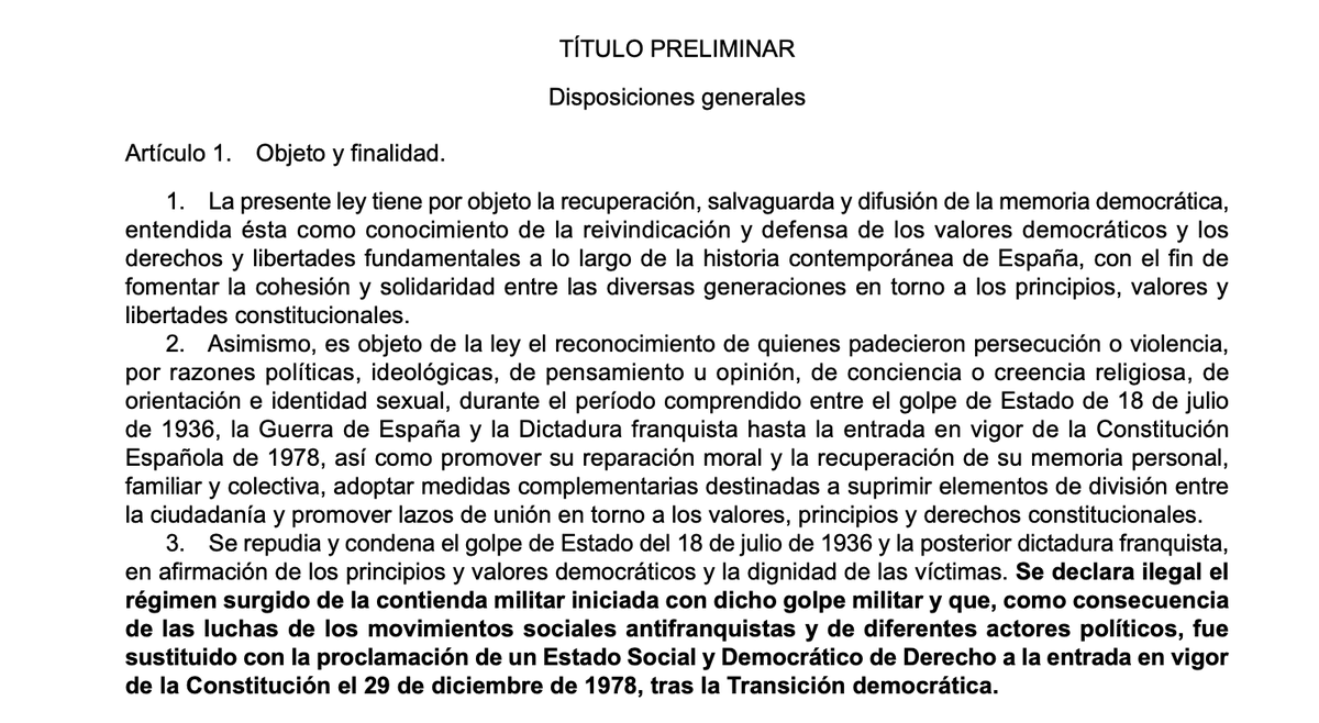 Hay mucho ruido interesado con la Ley de #MemoriaDemocrática, pero en su art. 1.2 delimita el objeto de actuación, que va desde el golpe de Estado de 18 de julio de 1936 hasta la entrada en vigor de la Constitución Española de 1978. Solo basta leerla para no caer en falsedades.