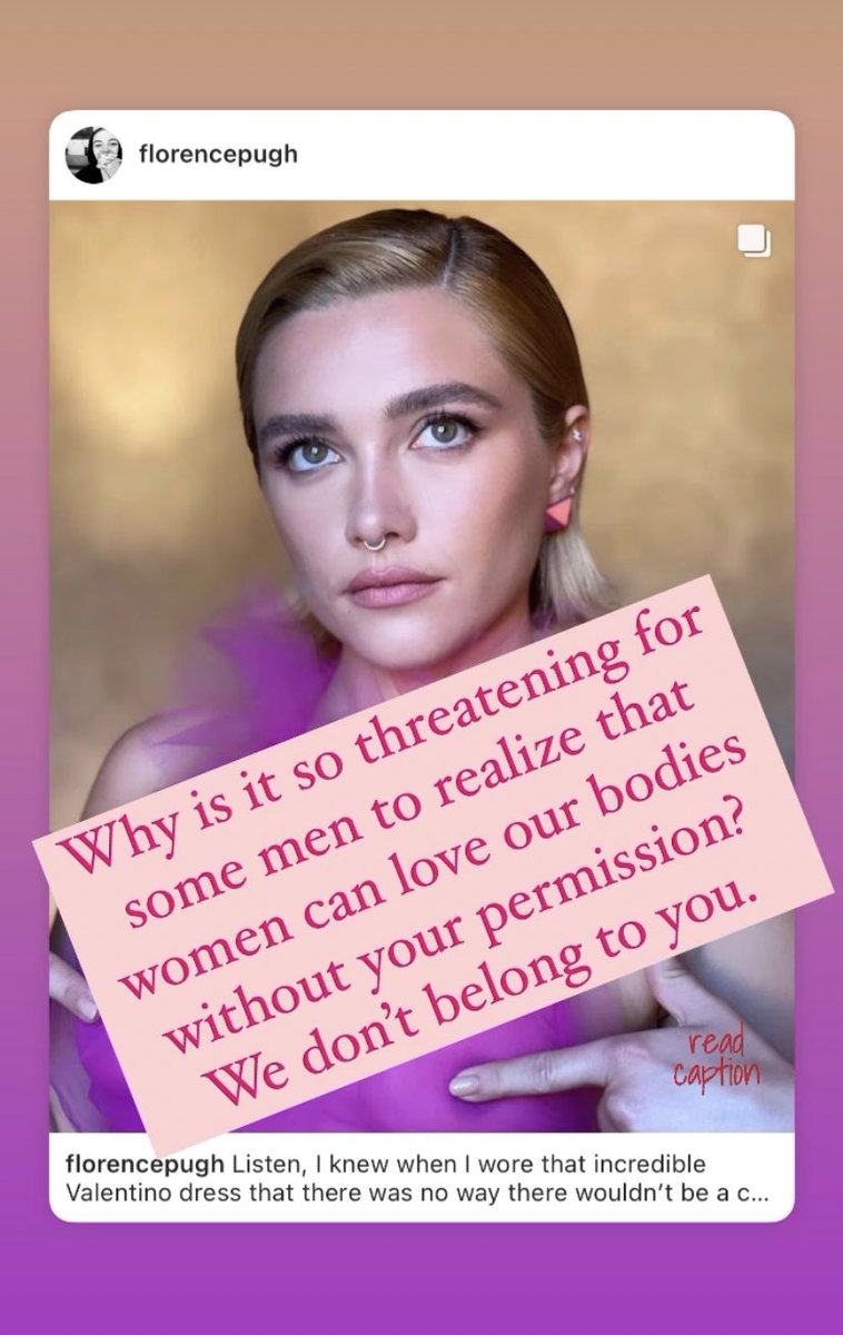 Jessica Chastain supports Florence Pugh on Instagram Stories:

“Why is it so threatening for some men to realize that women can love our bodies without your permission? We don’t belong to you.”