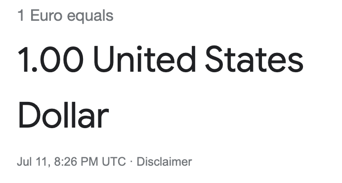 We have arrived 

1 Euro = 1 U.S. Dollar