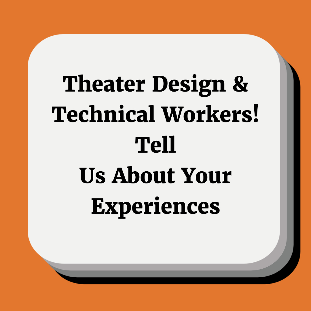 Have you worked in or do you work in design, stage and production management, or technical positions for professional theatre in the United States? If so, please complete this survey by July 31 

Survey: bit.ly/3QW4OoR 
More info:  productionlaborbook.com