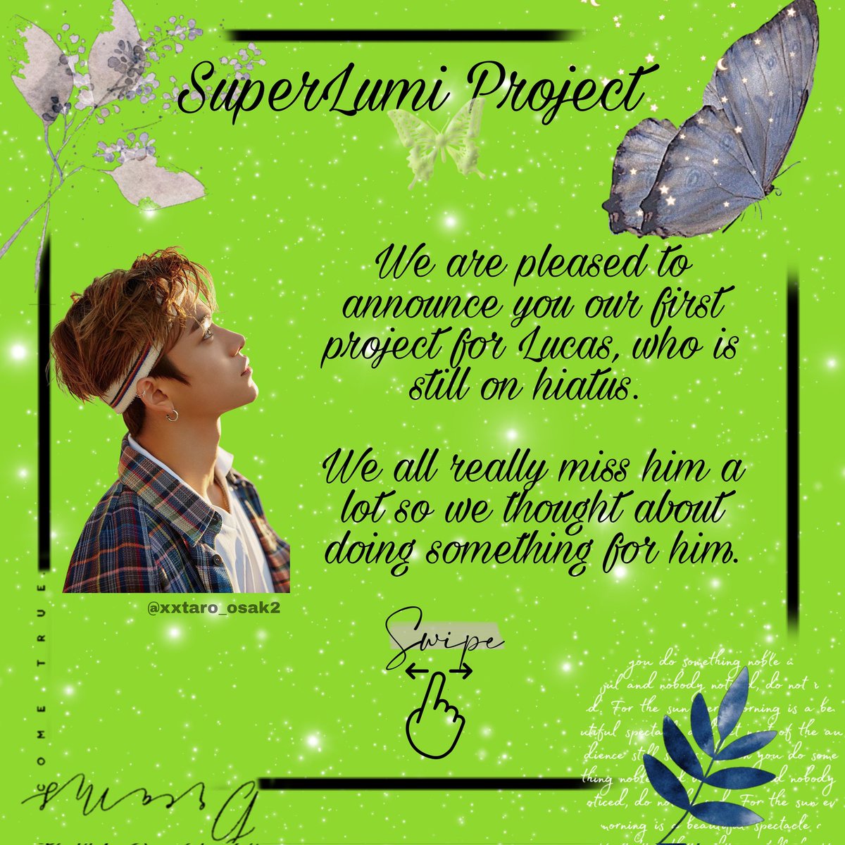xxtaro_osak2's tweet photo. 📣 Read before participating ‼️

This project is created for supporting #WayVLucas who is still in hiatus. 💚

Send your project to : 
Superlumi444@gmail.com  

[ Your works will be posted as a video on Instagram and YouTube. ] https://t.co/OiHghvkzcz