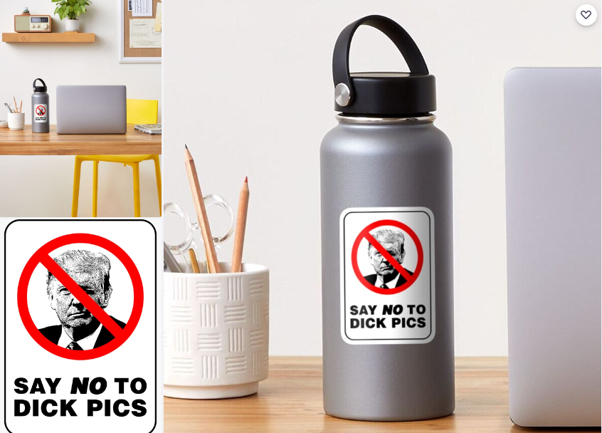 LeftMerchandise's tweet photo. Click below for DONALD TRUMP 'say no to dick pics' STICKER

Visit Us: https://t.co/6QV6aXPu0w https://t.co/xWwHXRPHEd