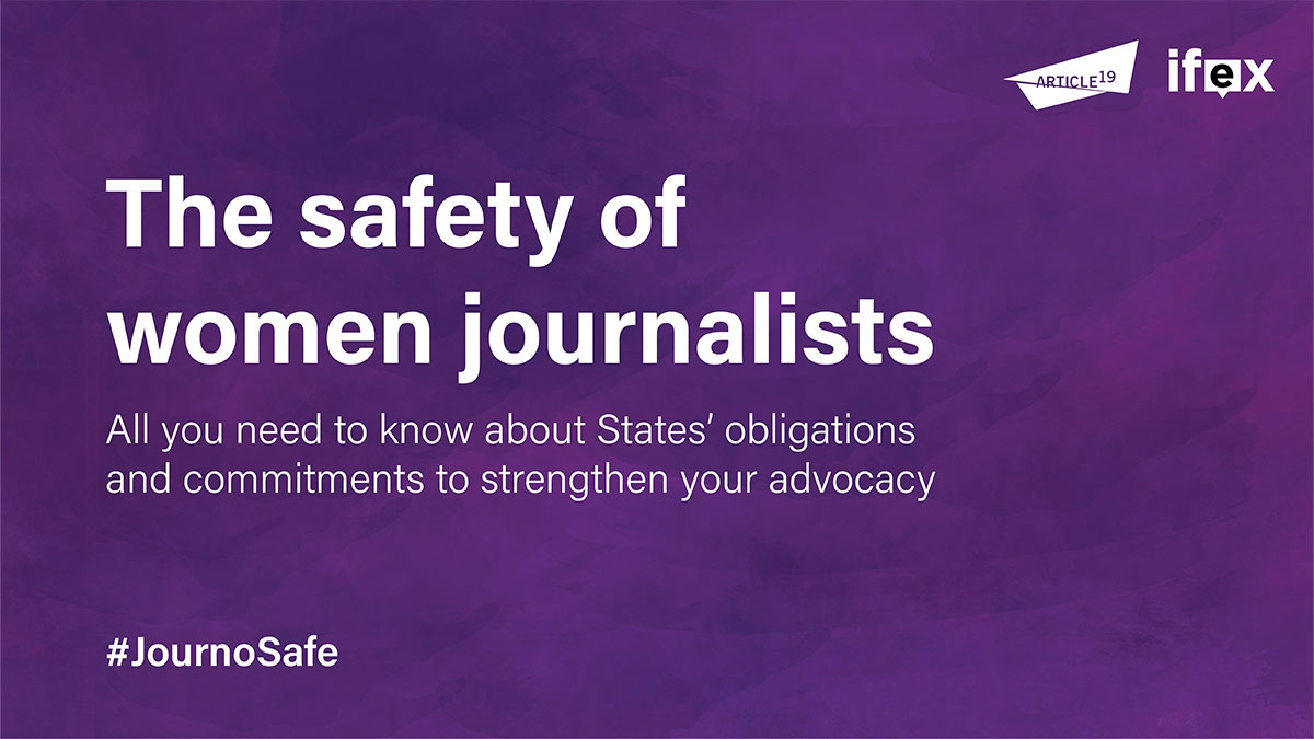 Text reads 'The safety of women journalists - All you need to know about States obligations and commitments to strengthen your advocacy.'