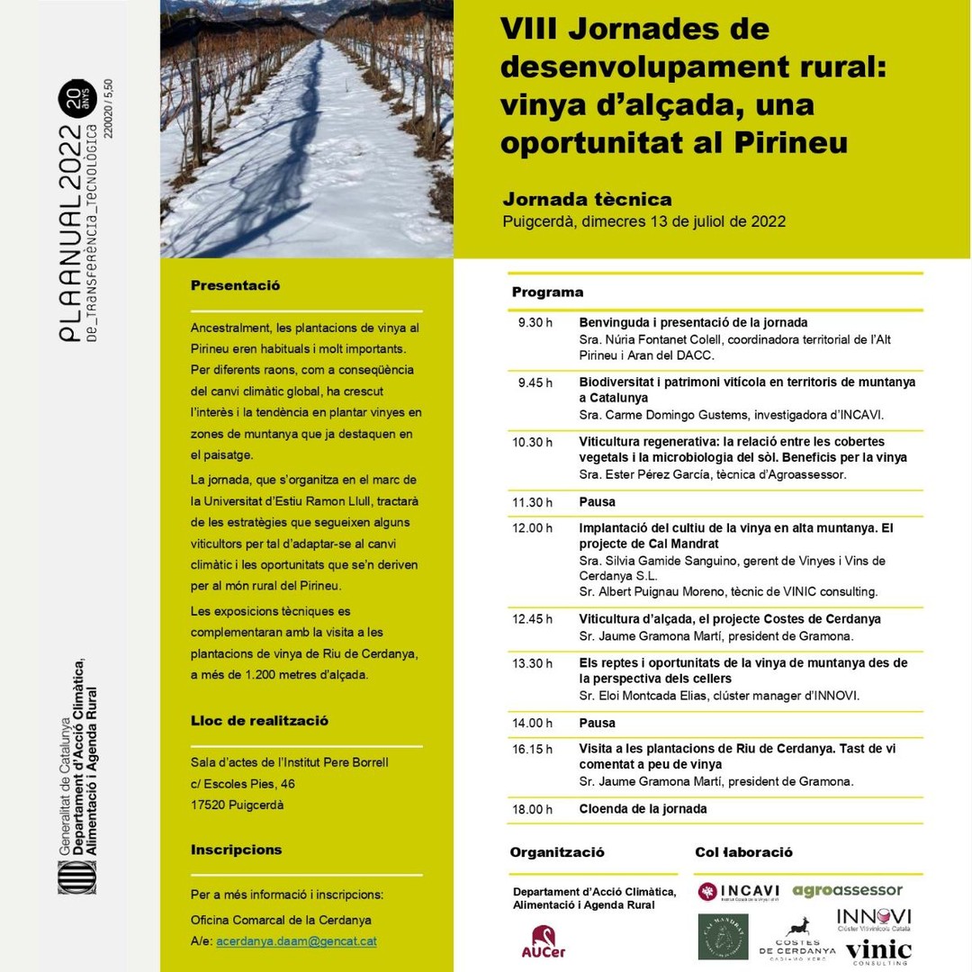 Demà 13 de juliol, l'Ester Pérez estarà a les VIII jornades de desenvolupament rural: vinya d'alçada, una oportunitat al Pirineu, que tindrà lloc a Puigcerdà.
Parlarà de Viticultura Regenerativa: la relació entre les cobertes vegetals i la microbiologia del sòl.