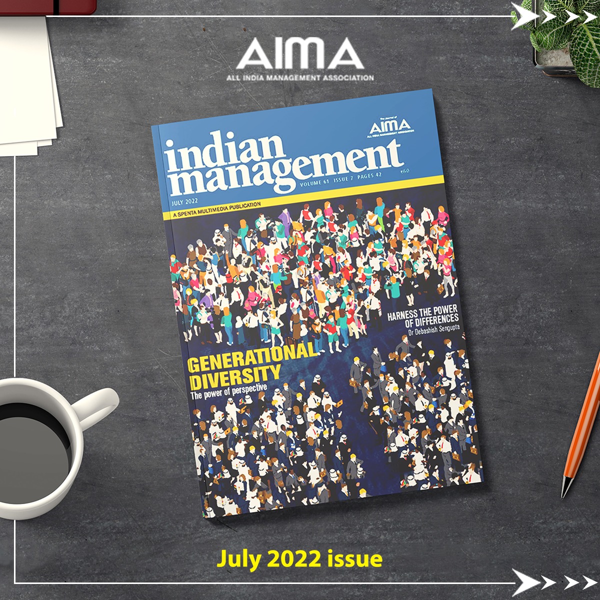 aimaindia's tweet photo. In the cover story of AIMA's Indian Management Magazine's July Issue, @d_sengupta talks about how generational diversity allows leveraging the seniors' experience & the youths' energy in the workforce. Be an AIMA member to get a free copy.
#IndianManagement https://t.co/EoHUTllZz6