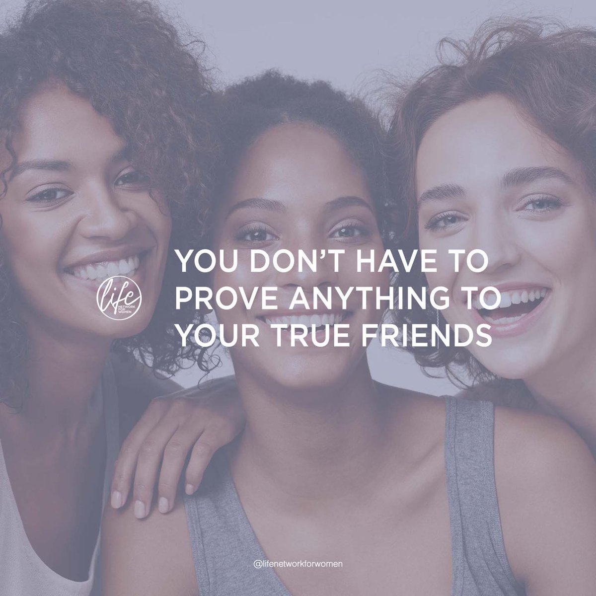 LifeNetwork_FW's tweet photo. You don't have to prove anything to your true friends! Download the Life Network For Women App today for FREE! https://t.co/k2CTYLNNqq